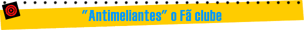 "Antimeliantes" o F clube